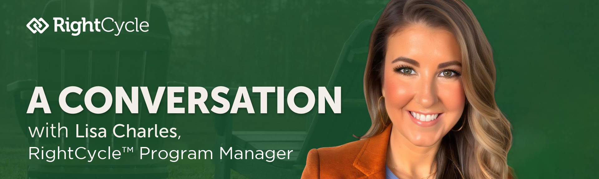A promotional banner featuring Lisa Charles, RightCycle™ Program Manager